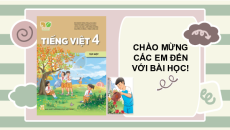 Giáo án Powerpoint Bài 11: Tập làm văn Tiếng việt lớp 4 Kết nối tri thức (Phiên bản 2)