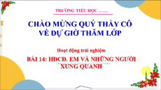 Giáo án Powerpoint Tuần 14 Hoạt động trải nghiệm lớp 3 Cánh diều