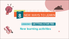 Giáo án điện tử Unit 8: New Ways To Learn Tiếng Anh 10 Global success