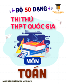 50 dạng ôn thi tốt nghiệp THPT Toán năm 2023 cực hay (có đáp án)