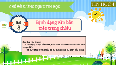 Giáo án Powerpoint Bài 8 Tin học lớp 4 Kết nối tri thức: Định dạng văn bản trên trang chiếu