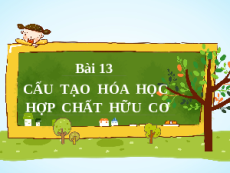 Giáo án Powerpoint Cấu tạo hoá học hợp chất hữu cơ Hóa học 11 Kết nối tri thức