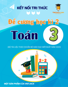 Đề cương ôn tập Học kì 2 Toán lớp 3 Kết nối tri thức