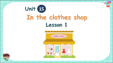 Giáo án Powerpoint Unit 15: In the clothes shop Tiếng Anh lớp 2 Global success