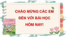 Giáo án Powerpoint Bài 15: Người thầy đầu tiên của bố tôi Tiếng việt lớp 4 Kết nối tri thức (Phiên bản 2)