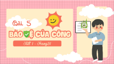 Giáo án Powerpoint Bài 5 Đạo đức lớp 4 Kết nối tri thức: Bảo vệ của công