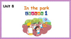 Giáo án Powerpoint Unit 8: In the park Tiếng Anh lớp 1 Global success