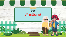 Giáo án Powerpoint Đọc: Về thăm bà Tiếng việt lớp 4 Cánh diều