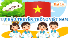 Giáo án Powerpoint Bài 14 Đạo đức lớp 3 Chân trời sáng tạo: Tự hào truyền thống Việt Nam