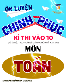 Bộ chuyên đề luyện thi vào 10 môn Toán năm 2023-2024 có đáp án