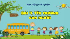 Giáo án Powerpoint Bài 4 HĐTN  lớp 1 Kết nối tri thức: Yêu thương con người