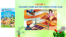 Giáo án Powerpoint Chủ đề 7 HDTN 6 Chân trời sáng tạo: Tìm hiểu nghề truyền thống ở Việt Nam