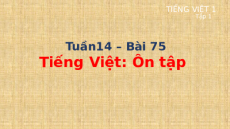 Giáo án Powerpoint Bài 75: Ôn tập Tiếng việt lớp 1 Cánh diều