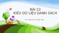 Giáo án Powerpoint Bài 22 Tin học 10 Kết nối tri thức: Kiểu dữ liệu danh sách