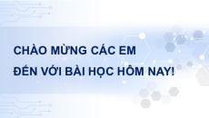 Giáo án Powerpoint Tin học 11 Kết nối tri thức