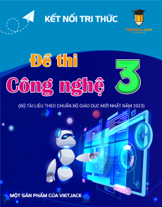 8 Đề thi Công nghệ lớp 3 Kết nối tri thức có lời giải