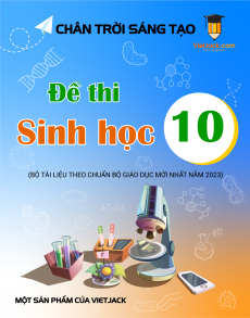 16 Đề thi Sinh học 10 Chân trời sáng tạo có lời giải