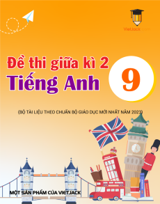 Bộ 22 đề thi giữa kì 2 Tiếng Anh 9 có đáp án