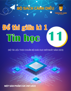 Bộ 4 đề thi giữa kì 1 Tin học 11 Cánh diều có đáp án