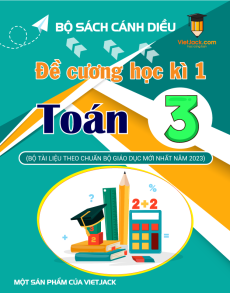 Đề cương ôn tập Học kì 1 Toán lớp 3 Cánh diều