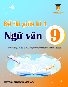 Bộ 15 đề thi giữa kì 1 Ngữ văn 9 có đáp án