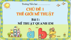 Bài giảng Powerpoint Mĩ thuật lớp 1 Chân trời sáng tạo