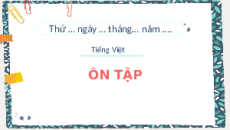 Giáo án Powerpoint Ôn tập chủ đề 1 Tiếng việt lớp 1 Kết nối tri thức