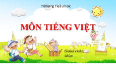 Giáo án Powerpoint Ôn tập 3 Tập 1 trang 77, 78 Tiếng Việt lớp 2 Chân trời sáng tạo
