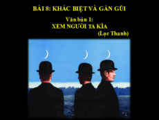 Giáo án powerpoint Bài 8: Khác biệt và gần gũi | Kết nối tri thức Ngữ văn 6