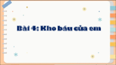 Giáo án điện tử Bài 4: Kho báu của em Tiếng việt lớp 4 Cánh diều phiên bản 2