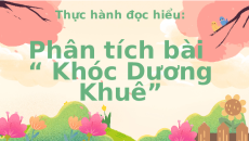 Giáo án Powerpoint Phân tích bài "Khóc Dương Khuê" Ngữ văn 9 Cánh diều