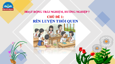 Bài giảng Powerpoint Hoạt động trải nghiệm 7 Chân trời sáng tạo (bản 1)