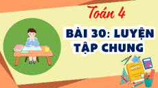 Giáo án Powerpoint Bài 30 Luyện tập chung Toán lớp 4 Cánh diều