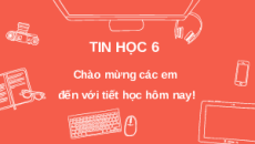 Giáo án Powerpoint Bài 2: Xử lí thông tin Tin học 6 Kết nối tri thức