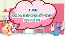 Giáo án powerpoint Phép chia hết. Phép chia có dư Toán lớp 3 Cánh diều