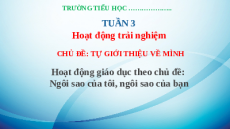 Giáo án Powerpoint Tuần 3 HĐTN lớp 3 Kết nối tri thức