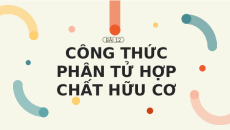 Giáo án Powerpoint Công thức phân tử hợp chất hữu cơ Hóa học 11 Kết nối tri thức