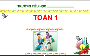 Bài giảng Powerpoint Toán lớp 1 Cánh diều