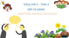 Giáo án Powerpoint Nói và nghe: Trao đổi: Em đọc sách báo Tiếng Việt lớp 5 Cánh diều