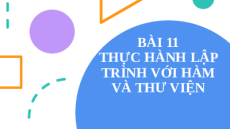 Giáo án PowerPoint Chủ đề F Bài 11 Tin học 10 cánh diều: Thực hành lập trình với hàm và thư viện