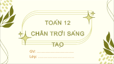 Giáo án Powerpoint Bài tập cuối chương 3 Toán 12 Chân trời sáng tạo