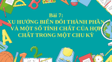 Giáo án Powerpoint Bài 7 Hóa học 10 Kết nối tri thức: Xu hướng biến đổi thành phần và một số tính chất của hợp chất trong một chu kì