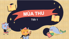 Giáo án Powerpoint Bài 8: Mùa thu Tiếng việt lớp 4 Chân trời sáng tạo