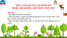 Giáo án Powerpoint Bài 8 Địa lí 10 Chân trời sáng tạo: Khí quyển, sự phân bố nhiệt độ không khí trên Trái Đất