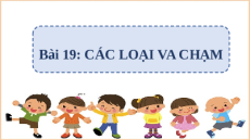 Giáo án powerpoint Các loại va chạm Vật lí 10 Chân trời sáng tạo