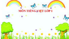 Giáo án Powerpoint Chủ đề 5: Ở nhà Tiếng việt lớp 1 Chân trời sáng tạo