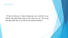 Giáo án powerpoint Động năng. Thế năng. Sự chuyển hóa năng lượng trong dao động điều hòa | Kết nối tri thức Vật lí 11