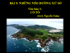 Giáo án powerpoint Bài 5: Những nẻo đường xứ sở | Kết nối tri thức Ngữ văn 6