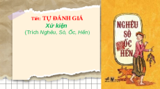 Giáo án Powerpoint Tự đánh giá: Xử kiện Ngữ văn 10 Cánh diều