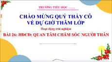 Giáo án Powerpoint Tuần 26 Hoạt động trải nghiệm lớp 3 Cánh diều